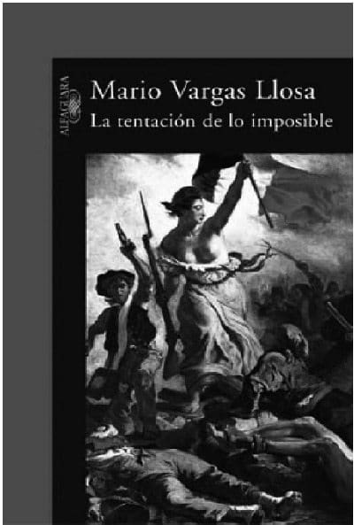 Caratula del libro La tentación de lo imposible. Mario Vargas Llosa