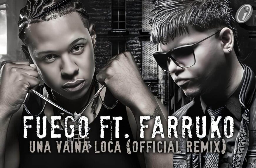 Una Vaina Loca – Farruko Ft. Fuego