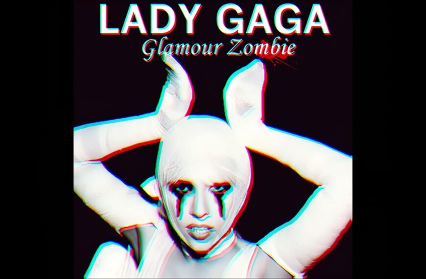 Glamour Zombie - Lady Gaga