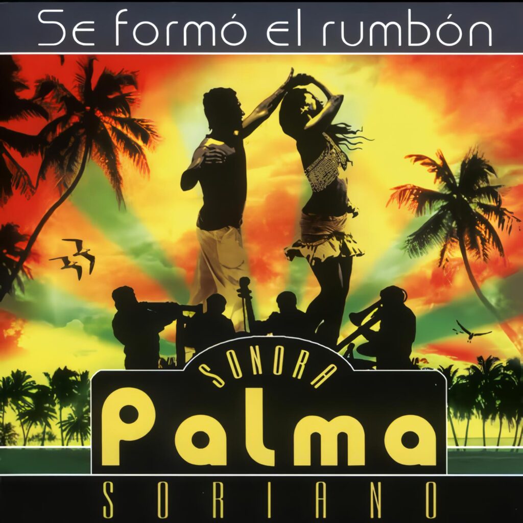 Sonora Palma Soriano - Se formó el rumbón