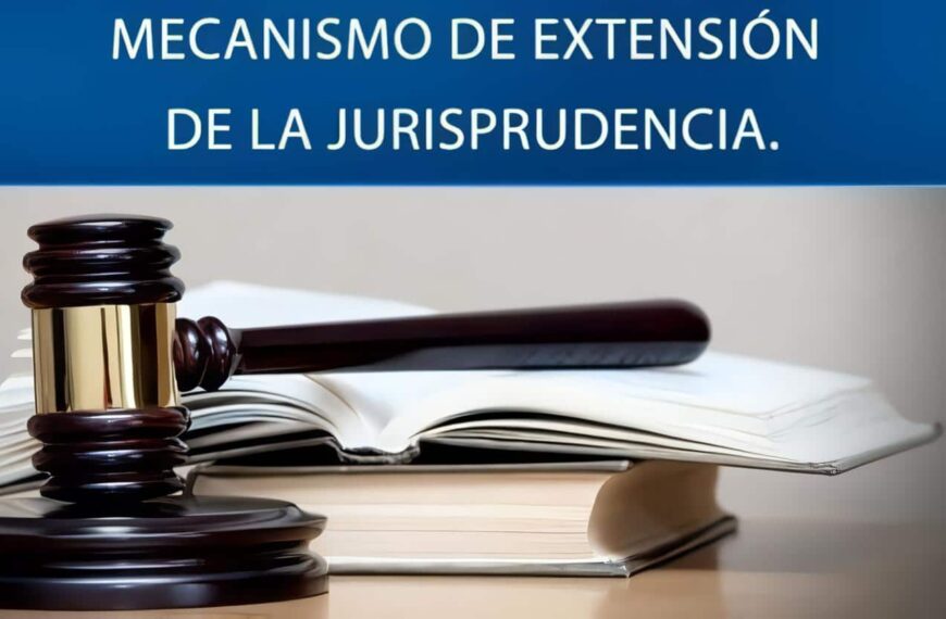 Extensión y Unificación de la Jurisprudencia