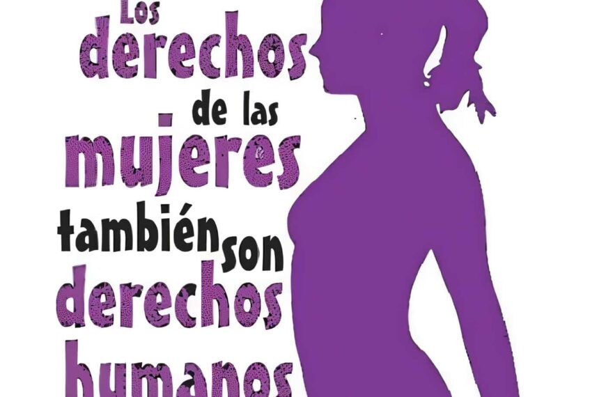 Derechos Humanos y los Derechos Humanos de la Mujer