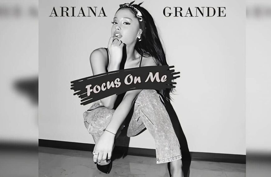 Focus – Ariana Grande