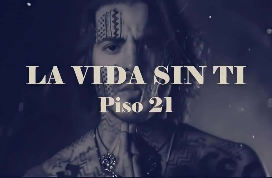 La Vida Sin Ti - Piso 21