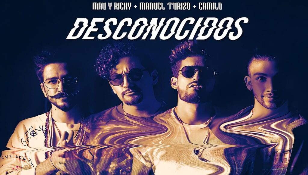 Desconocidos - Mau y Ricky, Manuel Turizo, Camilo