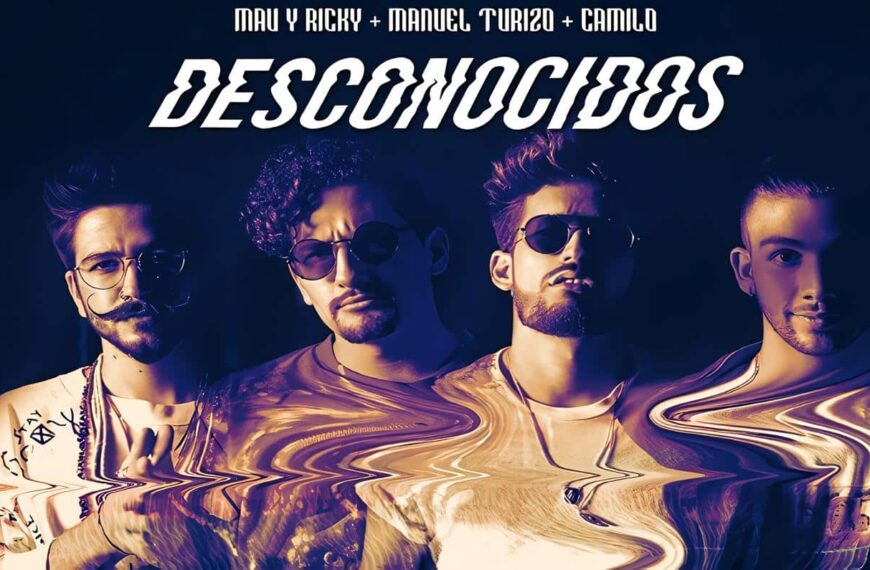 Desconocidos - Mau y Ricky, Manuel Turizo, Camilo