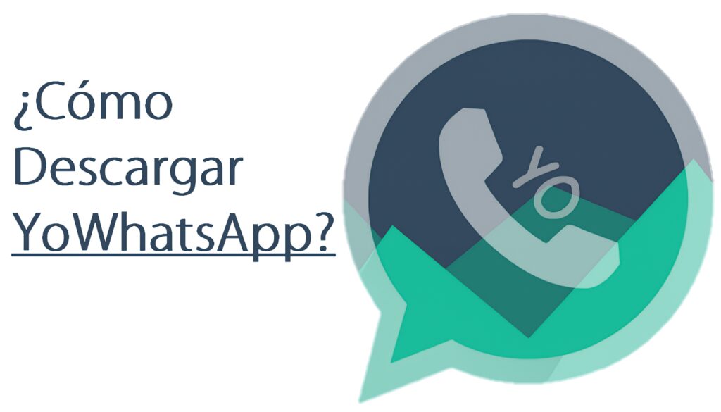 Aprende a descargar YoWhatsApp y disfruta de sus beneficios