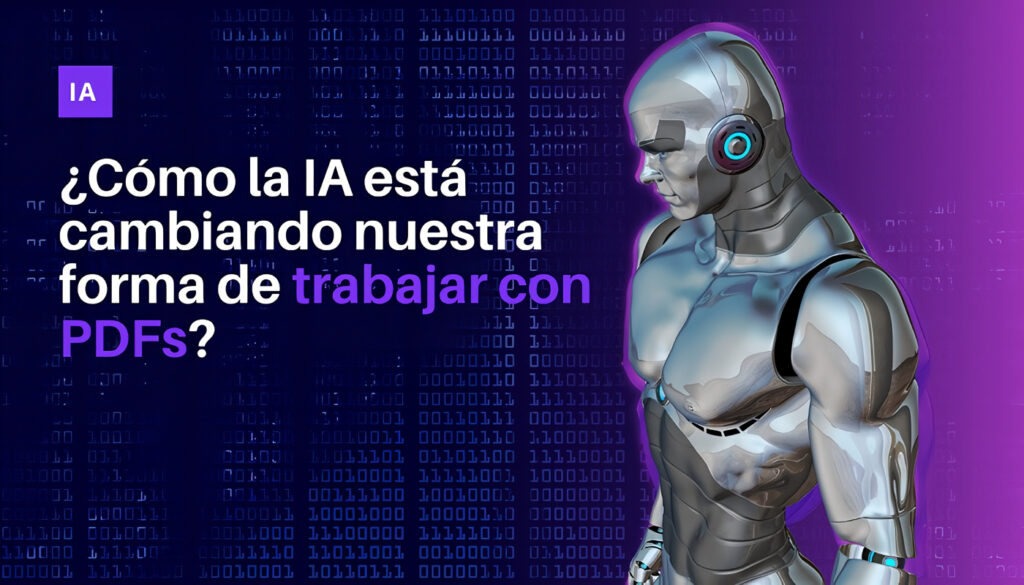 Cómo la IA está cambiando nuestra forma de trabajar con PDFs